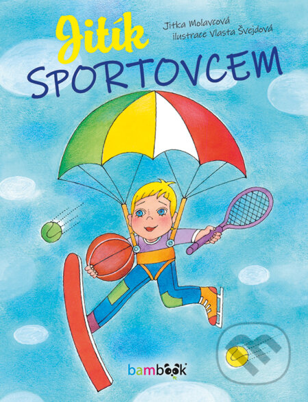 Jitík sportovcem - Jitka Molavcová, Vlasta Švejdová (ilustrátor), Grada, 2018