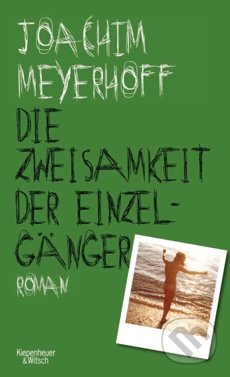 Kniha: Die Zweisamkeit der Einzelgänger (Joachim Meyerhoff). KiWi, 2017 Kniha: Die Zweisamkeit der Einzelgänger (Joachim Meyerhoff). KiWi, 2017