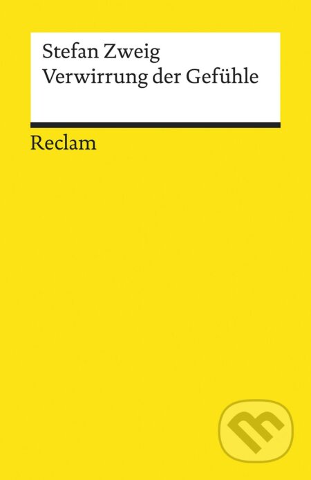 Kniha: Verwirrung der Gefühle (Stefan Zweig). Reclam, 2017 Kniha: Verwirrung der Gefühle (Stefan Zweig). Reclam, 2017
