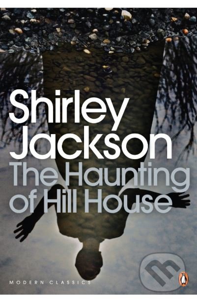 Kniha: The Haunting of Hill House (Shirley Jackson). Penguin Books, 2009 Kniha: The Haunting of Hill House (Shirley Jackson). Penguin Books, 2009