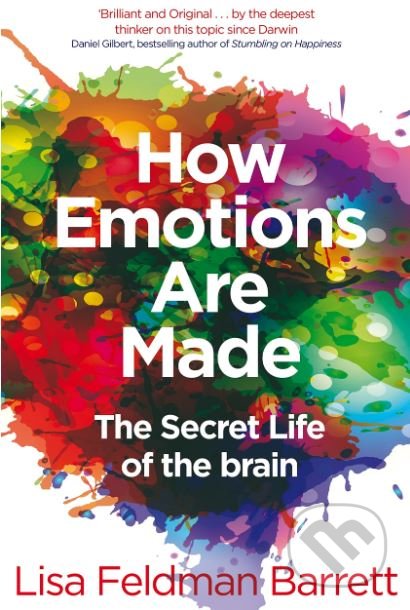 Kniha: How Emotions Are Made (Lisa Feldman Barrett). Pan Macmillan, 2018 Kniha: How Emotions Are Made (Lisa Feldman Barrett). Pan Macmillan, 2018