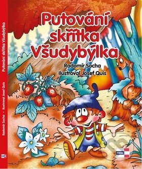 Kniha: Putování skřítka Všudybýlka (Radomír Socha). KRIGL, 2019 Kniha: Putování skřítka Všudybýlka (Radomír Socha). KRIGL, 2019