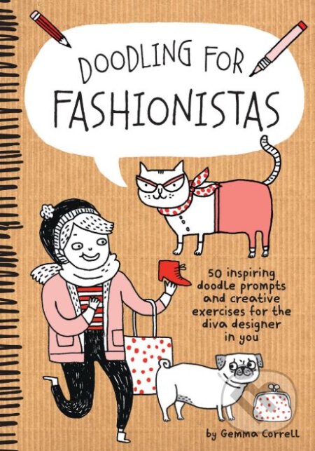 Kniha: Doodling for Fashionistas (Gemma Correll). Walter Foster, 2015 Kniha: Doodling for Fashionistas (Gemma Correll). Walter Foster, 2015