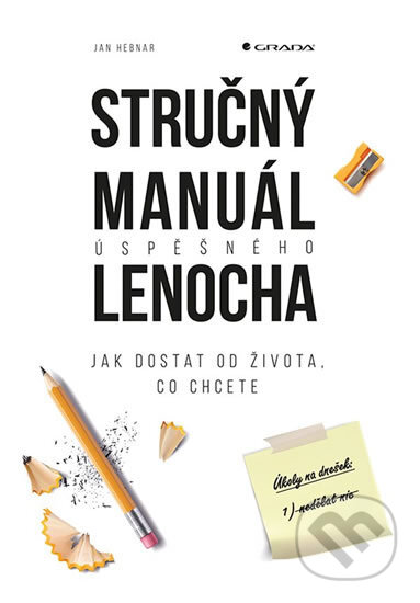 Kniha: Stručný manuál úspěšného lenocha (Jan Hebnar). Grada, 2019 Kniha: Stručný manuál úspěšného lenocha (Jan Hebnar). Grada, 2019