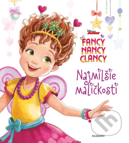 Kniha: Fancy Nancy Clancy: Najmilšie maličkosti (Egmont SK). Egmont SK, 2019 Kniha: Fancy Nancy Clancy: Najmilšie maličkosti (Egmont SK). Egmont SK, 2019