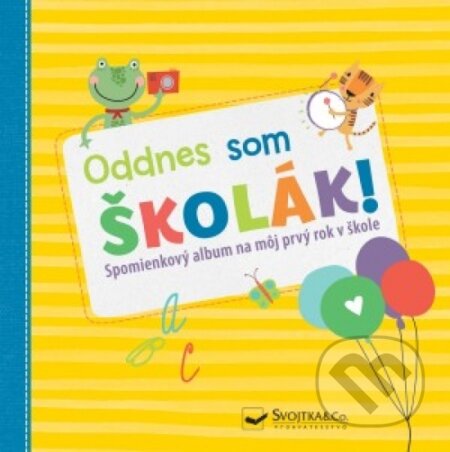 Kniha: Oddnes som školák! (Svojtka&Co.). Svojtka&Co., 2019 Kniha: Oddnes som školák! (Svojtka&Co.). Svojtka&Co., 2019