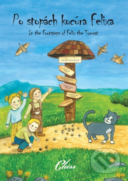 Kniha: Po stopách kocúra Felixa / In the Foothsteps of Felix the Tomcat (Lenka Šingovská). Class, 2019 Kniha: Po stopách kocúra Felixa / In the Foothsteps of Felix the Tomcat (Lenka Šingovská). Class, 2019
