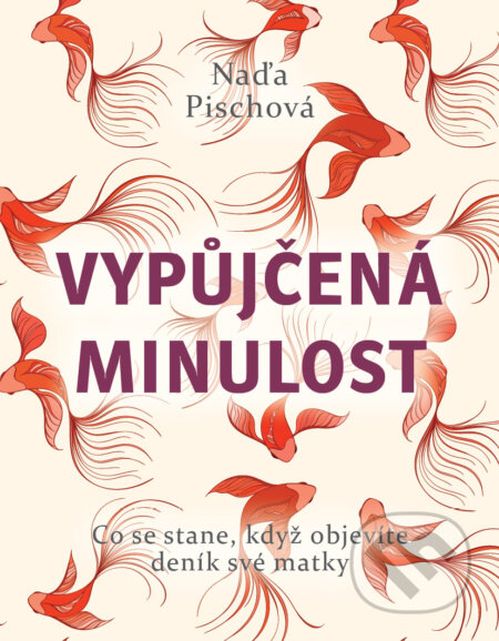E-kniha: Vypůjčená minulost (Naďa Pischová). XYZ, 2019 E-kniha: Vypůjčená minulost (Naďa Pischová). XYZ, 2019