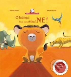 Kniha: O lvíčkovi, který pořád říkal ne (Christine Beigel a Hervé le Goff). Drobek, 2019 Kniha: O lvíčkovi, který pořád říkal ne (Christine Beigel a Hervé le Goff). Drobek, 2019