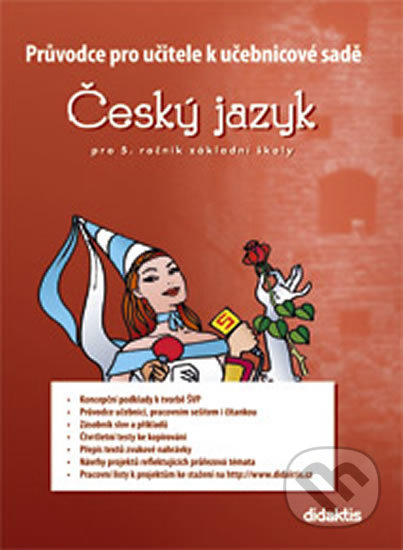 Průvodce pro učitele k učebnicové sadě ČJ pro 5. ročník ZŠ - Petra Adámková, Didaktis, 2016