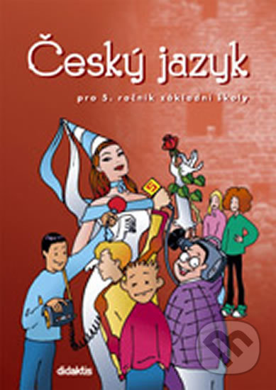 Kniha: Český jazyk pro 5. ročník základní školy (Miluše Horáčková, P. Hudáčková a Jaromír Košťák). Didaktis Kniha: Český jazyk pro 5. ročník základní školy (Miluše Horáčková, P. Hudáčková a Jaromír Košťák). Didaktis