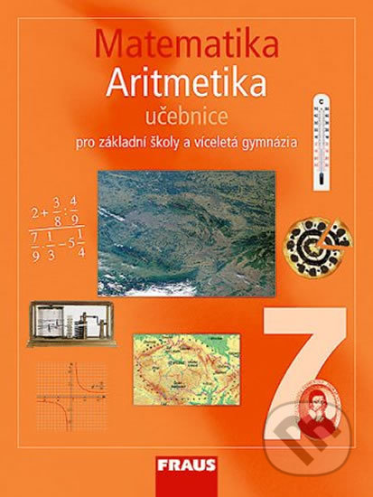 Kniha: Matematika 7 Aritmetika Učebnice (Helena Binterová, Eduard Fuchs a Pavel Tlustý). Fraus, 2008 Kniha: Matematika 7 Aritmetika Učebnice (Helena Binterová, Eduard Fuchs a Pavel Tlustý). Fraus, 2008