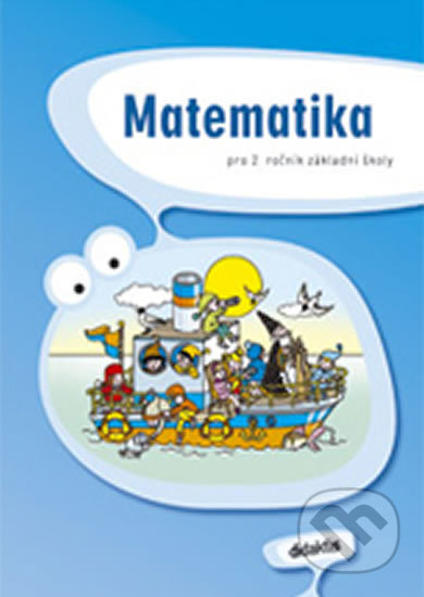 Kniha: Matematika pro 2. ročník základní školy (J. Bulín, M. Skřičková, Mária Taráb..., Martina Palková, P. Synková a S. Korityák). Didaktis Kniha: Matematika pro 2. ročník základní školy (J. Bulín, M. Skřičková, Mária Taráb..., Martina Palková, P. Synková a S. Korityák). Didaktis