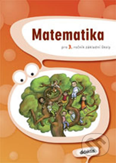 Kniha: Matematika pro 3. ročník základní školy (I. Chramostová, I. Kopřivová, J. Blažková, Mári..., Martina Kalovská a R. Mejtská). Didaktis Kniha: Matematika pro 3. ročník základní školy (I. Chramostová, I. Kopřivová, J. Blažková, Mári..., Martina Kalovská a R. Mejtská). Didaktis