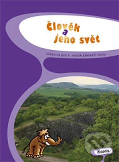 Kniha: Člověk a jeho svět pro 4. ročník základní školy (Martina Kalovská, P. Hublová a R. Komaňská). Didaktis, 2016 Kniha: Člověk a jeho svět pro 4. ročník základní školy (Martina Kalovská, P. Hublová a R. Komaňská). Didaktis, 2016