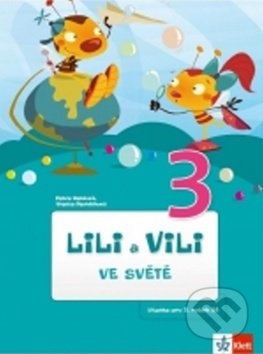Kniha: Lili a Vili 3 ve světě čítanka (Petra Bendová a Yveta Pecháčková). Klett, 2015 Kniha: Lili a Vili 3 ve světě čítanka (Petra Bendová a Yveta Pecháčková). Klett, 2015