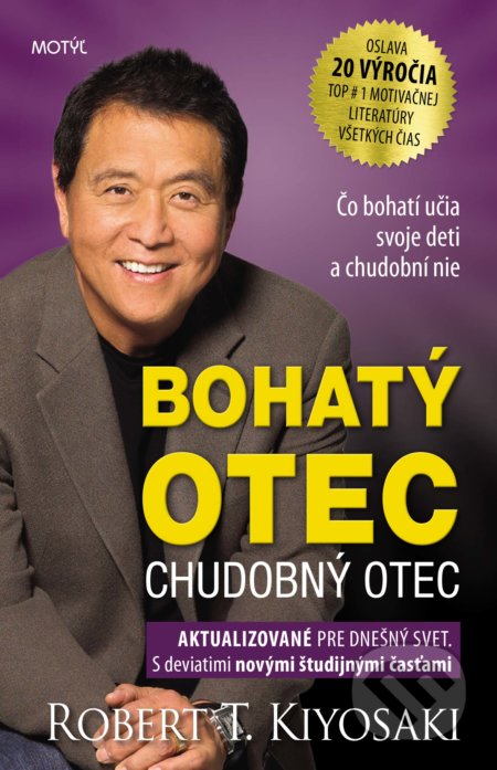 Kniha: Bohatý otec, chudobný otec (Robert T. Kiyosaki). Motýľ, 2019 Kniha: Bohatý otec, chudobný otec (Robert T. Kiyosaki). Motýľ, 2019