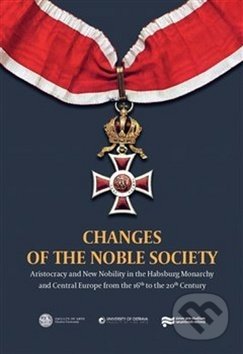 Kniha: Changes Of The Noble Society (Jiří Brňovják). Ústav pro studium totalitních režimů, 2019 Kniha: Changes Of The Noble Society (Jiří Brňovják). Ústav pro studium totalitních režimů, 2019