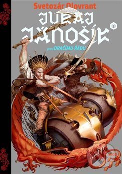 Kniha: Juraj Jánošík proti Dračímu řádu (Svetozár Olovrant). Argo, 2019 Kniha: Juraj Jánošík proti Dračímu řádu (Svetozár Olovrant). Argo, 2019