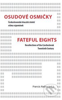 Kniha: Osudové osmičky / Fateful Eights (Francis D. Raška). Univerzita Pardubice, 2019 Kniha: Osudové osmičky / Fateful Eights (Francis D. Raška). Univerzita Pardubice, 2019