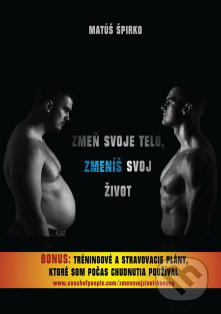 E-kniha: Zmeň svoje telo, zmeníš svoj život (Matúš Špirko). Coach of People E-kniha: Zmeň svoje telo, zmeníš svoj život (Matúš Špirko). Coach of People