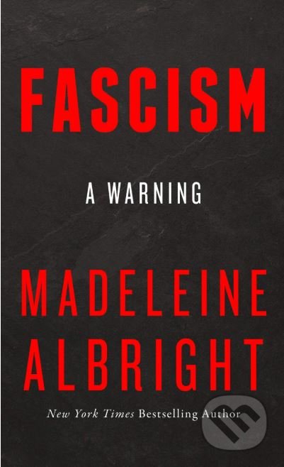 Kniha: Fascism (Madeleine Albright). HarperCollins, 2019 Kniha: Fascism (Madeleine Albright). HarperCollins, 2019