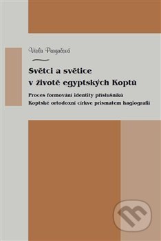 Kniha: Světci a světice v životě egyptských Koptů (Viola Pargačová). Univerzita Pardubice, 2019 Kniha: Světci a světice v životě egyptských Koptů (Viola Pargačová). Univerzita Pardubice, 2019