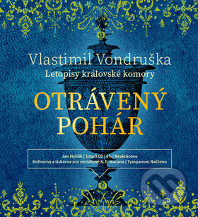 Audiokniha: Otrávený pohár (Vlastimil Vondruška). Tympanum, 2019 Audiokniha: Otrávený pohár (Vlastimil Vondruška). Tympanum, 2019