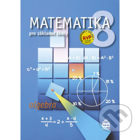 Kniha: Matematika 8 pro základní školy Algebra (Michal Čihák a Zdeněk Půlpán). SPN - pedagogické nakladatelství, 2009 Kniha: Matematika 8 pro základní školy Algebra (Michal Čihák a Zdeněk Půlpán). SPN - pedagogické nakladatelství, 2009