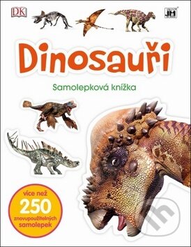 Kniha: Samolepková knížka: Dinosauři (Jiří Models). Jiří Models, 2017 Kniha: Samolepková knížka: Dinosauři (Jiří Models). Jiří Models, 2017