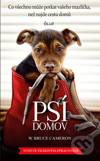Kniha: Psí domov (W. Bruce Cameron). Ikar CZ, 2019 Kniha: Psí domov (W. Bruce Cameron). Ikar CZ, 2019