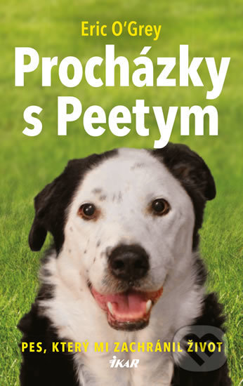 Kniha: Procházky s Peetym (Eric O´Grey). Ikar CZ, 2019 Kniha: Procházky s Peetym (Eric O´Grey). Ikar CZ, 2019