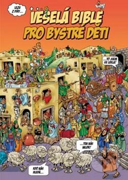 Kniha: Veselá Bible pro bystré děti (Peter Martin a Len Epstein). Česká biblická společnost, 2016 Kniha: Veselá Bible pro bystré děti (Peter Martin a Len Epstein). Česká biblická společnost, 2016