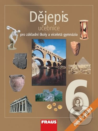 Kniha: Dějepis 6 Učebnice (Fraus). Fraus, 2013 Kniha: Dějepis 6 Učebnice (Fraus). Fraus, 2013
