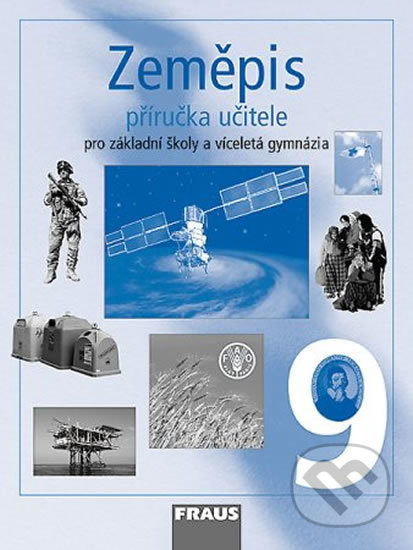 Kniha: Zeměpis 9 Příručka učitele (Jana Peštová). Fraus, 2008 Kniha: Zeměpis 9 Příručka učitele (Jana Peštová). Fraus, 2008