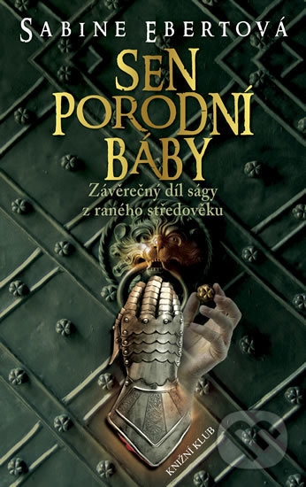Kniha: Sen porodní báby (Sabine Ebert). Knižní klub, 2018 Kniha: Sen porodní báby (Sabine Ebert). Knižní klub, 2018