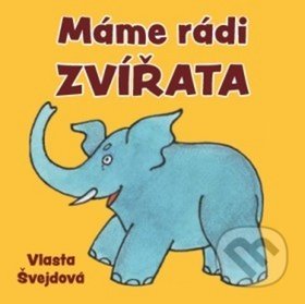 Kniha: Máme rádi zvířata (Vlasta Švejdová). Drobek, 2018 Kniha: Máme rádi zvířata (Vlasta Švejdová). Drobek, 2018