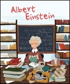 Kniha: Albert Einstein (Isabel Munoz a Jane Kent). Drobek, 2019 Kniha: Albert Einstein (Isabel Munoz a Jane Kent). Drobek, 2019