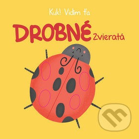 Kniha: Kuk! Vidím Ťa: Drobné Zvieratká (YoYo Books). YoYo Books, 2019 Kniha: Kuk! Vidím Ťa: Drobné Zvieratká (YoYo Books). YoYo Books, 2019