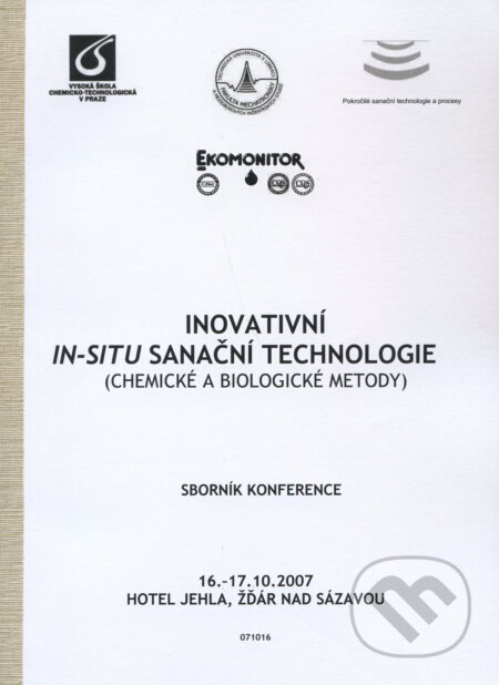 Kniha: Inovativní in-situ sanační technologie (Vodní zdroje Ekomonitor). Vodní zdroje Ekomonitor, 2007 Kniha: Inovativní in-situ sanační technologie (Vodní zdroje Ekomonitor). Vodní zdroje Ekomonitor, 2007
