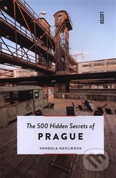 Kniha: The 500 Hidden Secrets of Prague (Vendula Havlíková). Luster, 2019 Kniha: The 500 Hidden Secrets of Prague (Vendula Havlíková). Luster, 2019