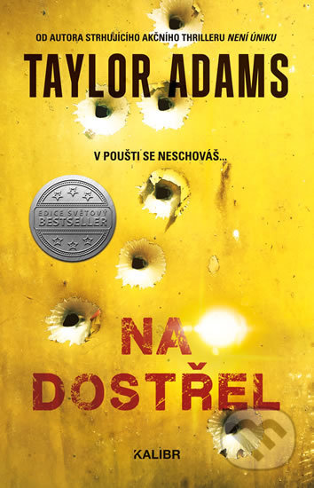 Kniha: Na dostřel (Taylor Adams). Kalibr, 2019 Kniha: Na dostřel (Taylor Adams). Kalibr, 2019