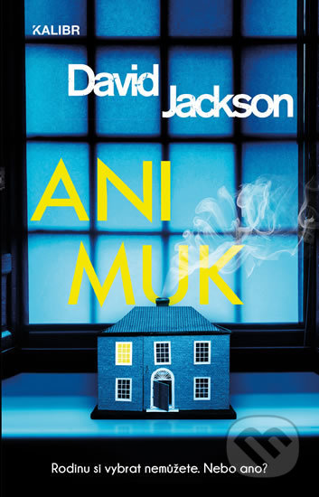 Kniha: Ani muk (David Jackson). Kalibr, 2019 Kniha: Ani muk (David Jackson). Kalibr, 2019