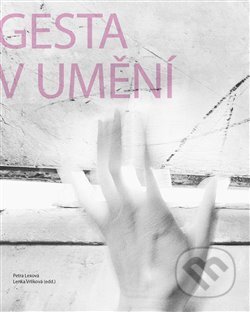 Kniha: Gesta v umění (Petra Lexová). Books & Pipes, 2019 Kniha: Gesta v umění (Petra Lexová). Books & Pipes, 2019
