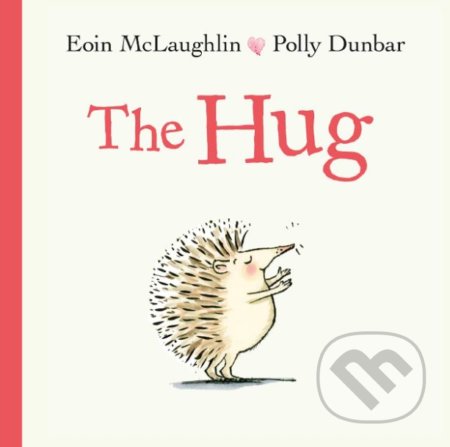 Kniha: The Hug (Eoin McLaughlin). Faber and Faber, 2019 Kniha: The Hug (Eoin McLaughlin). Faber and Faber, 2019