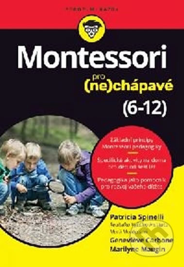 Kniha: Montessori pro (ne)chápavé (6-12 let) (Genevieve Carbone, Marilyne Maugin a Patricia Spinelli). Svojtka&Co., 2019 Kniha: Montessori pro (ne)chápavé (6-12 let) (Genevieve Carbone, Marilyne Maugin a Patricia Spinelli). Svojtka&Co., 2019