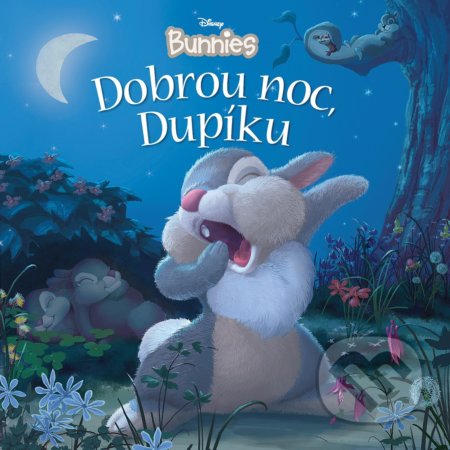 Kniha: Disney Bunnies: Dobrou noc, Dupíku (Egmont ČR). Egmont ČR, 2019 Kniha: Disney Bunnies: Dobrou noc, Dupíku (Egmont ČR). Egmont ČR, 2019