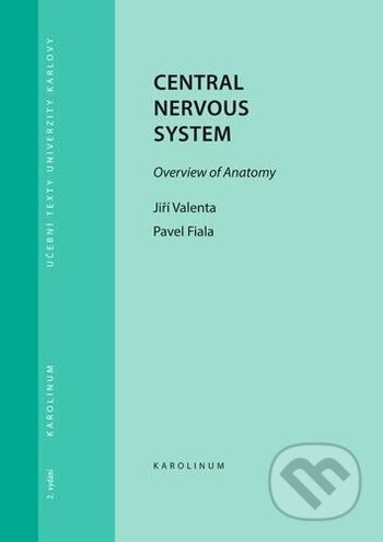 Kniha: Central Nervous System (Jiří Valenta a Pavel Fiala). Karolinum, 2019 Kniha: Central Nervous System (Jiří Valenta a Pavel Fiala). Karolinum, 2019