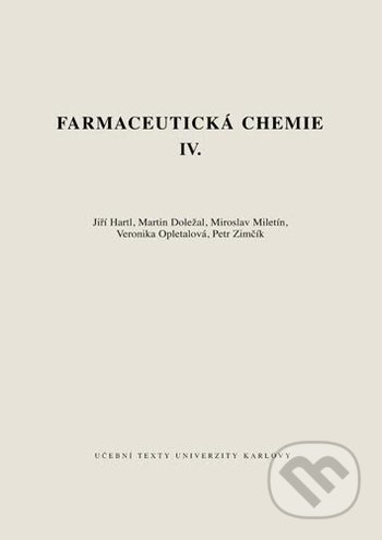 Kniha: Farmaceutická chemie IV. (Jiří Hartl). Karolinum, 2019 Kniha: Farmaceutická chemie IV. (Jiří Hartl). Karolinum, 2019