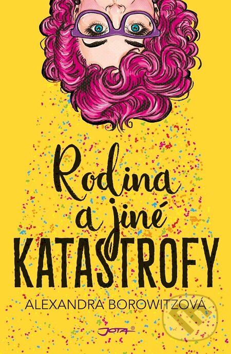 E-kniha: Rodina a jiné katastrofy (Alexandra Borowitz). Jota, 2019 E-kniha: Rodina a jiné katastrofy (Alexandra Borowitz). Jota, 2019